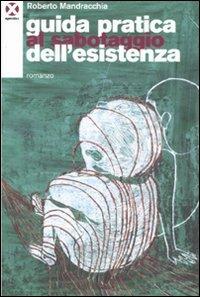 Guida pratica al sabotaggio dell'esistenza - Roberto Mandracchia - Libro Agenzia X 2010 | Libraccio.it