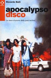 Apocalypso disco. La rave-o-luzione della post-techno