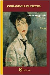 Coriandoli di pietra - Paolo Staglianò - Libro CSA Editrice 2008, Nel cuore del pensiero | Libraccio.it