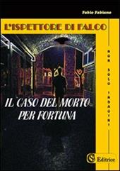 L' ispettore Di Falco. «Il caso del morto per fortuna»