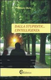 Dalla stupidità... l'intelligenza