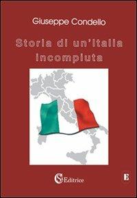 Storia di un'Italia incompiuta - Giuseppe Condello - Libro CSA Editrice 2009, Educazione | Libraccio.it