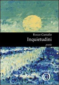 Inquietudini - Rocco Cantafio - Libro Meligrana Giuseppe Editore 2009, Pi greco | Libraccio.it