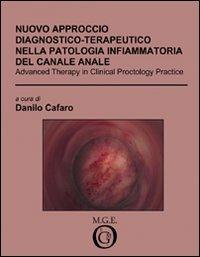 Nuovo approccio diagnostico-terapeutico nella patologia infiammatoria del canale anale - Danilo Cafaro - Libro Meligrana Giuseppe Editore 2009, Mono | Libraccio.it