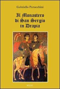 Il monastero di San Sergio in Drapia - Gabriella Perucchini - Libro Meligrana Giuseppe Editore 2010, Tropea e dintorni | Libraccio.it