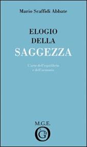 Elogio della saggezza. L'arte dell'equilibrio e dell'armonia