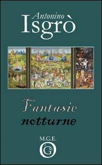 Fantasie notturne. Follie letterarie - Antonino Isgrò - Libro Meligrana Giuseppe Editore 2010, YsatnaF | Libraccio.it