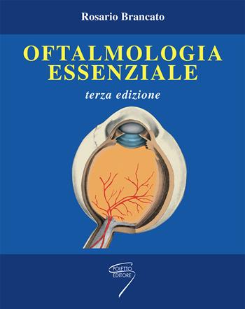 Oftalmologia essenziale - Rosario Brancato - Libro Poletto Editore 2006 | Libraccio.it