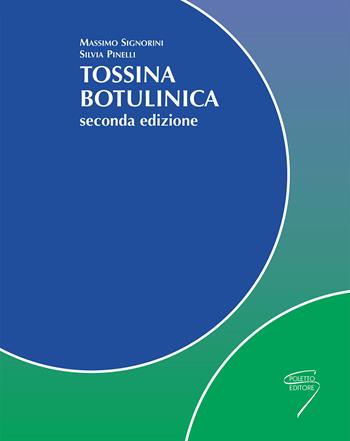 Tossina botulinica - Massimo Signorini, Silvia Pinelli - Libro Poletto Editore 2007 | Libraccio.it