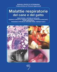 Malattie respiratorie del cane e del gatto - Diego Boscia, Antonello Bufalari, Federico Corletto - Libro Poletto Editore 2009, Manuali pratici di veterinaria | Libraccio.it