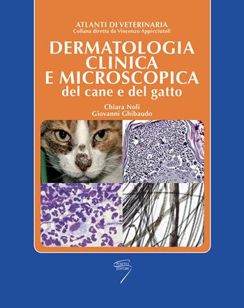 Dermatologia clinica e microscopica del cane e del gatto - Chiara Noli, Giovanni Ghibaudo - Libro Poletto Editore 2009 | Libraccio.it