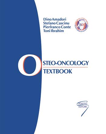 Osteo-oncology. Textbook - Dino Amadori, Stefano Cascinu, Pierfranco Conte - Libro Poletto Editore 2010 | Libraccio.it