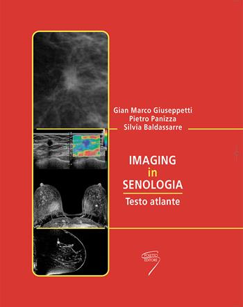 Imaging in senologia. Testo atlante - Francesco Amici, Silvia M. Baldassarre, G. Marco Giuseppetti - Libro Poletto Editore 2011 | Libraccio.it