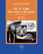 RX, TC e RM del cane e del gatto. Testo atlante