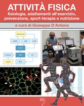 Attività fisica. Fisiologia, adattamenti all'esercizio, prevenzione, sport-terapia e nutrizione. Con Contenuto digitale per download e accesso online