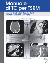 Manuale di TC per TSRM. Ediz. a spirale
