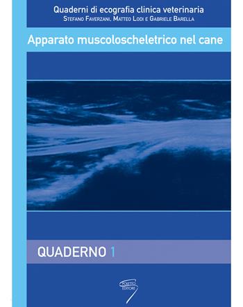 Apparato muscoloscheletrico nel cane - Stefano Faverzani, Matteo Lodi, Gabriele Barella - Libro Poletto Editore 2019, Quaderni di ecografia clinica veterinaria | Libraccio.it