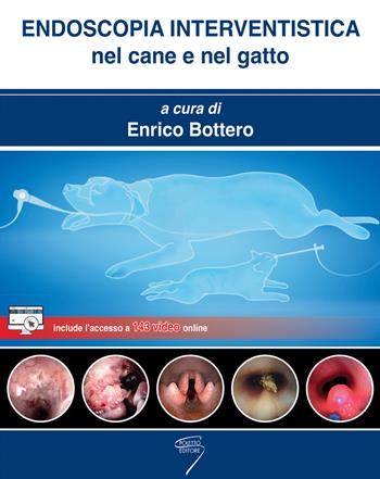 Endoscopia interventistica nel cane e nel gatto. Con accesso a143 video online  - Libro Poletto Editore 2022 | Libraccio.it