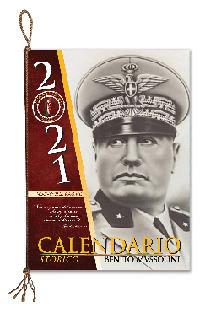 Mussolini. Calendario storico 2021  - Libro Italia Editrice 2020 | Libraccio.it