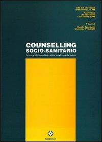 Counselling socio-sanitario. Le competenze relazionali al servizio della salute - Danilo Toneguzzi, Giuseppe Pedrinelli - Libro Edigestalt 2001 | Libraccio.it