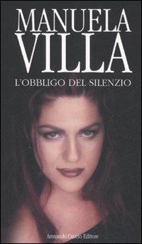 L'obbligo del silenzio - Manuela Villa - Libro Curcio 2007, Electi | Libraccio.it