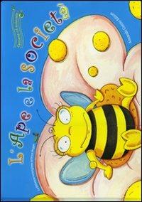 L' ape e la società. Con CD Audio - Francesca Mapelli, Valeria Ferretti - Libro Curcio 2007, Gli amici del bruco | Libraccio.it