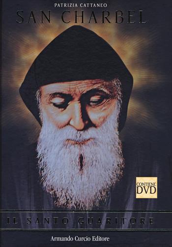 San Charbel. Il santo guaritore. Con DVD - Patrizia Cattaneo - Libro Curcio 2015, Tracce dal passato | Libraccio.it