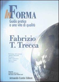 In forma. Guida pratica a una vita di qualità - Fabrizio T. Trecca - Libro Curcio 2008, Saper&Fare | Libraccio.it