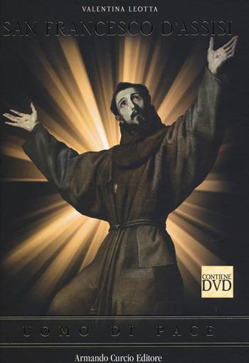 San Francesco d'Assisi. Uomo di pace. Con DVD - Valentina Leotta - Libro Curcio 2014, Tracce dal passato | Libraccio.it