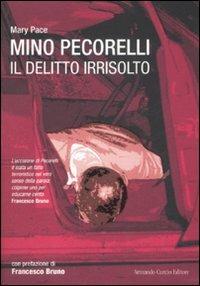 Mino Pecorelli. Il delitto irrisolto - Mary Pace - Libro Curcio 2008, Tracce dal passato | Libraccio.it