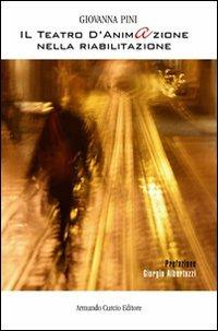 Il teatro d'animazione nella riabilitazione - Giovanna Pini - Libro Curcio 2009, Electi | Libraccio.it