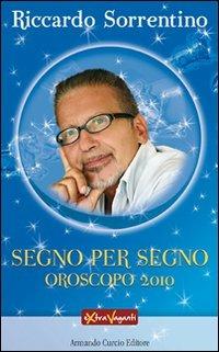 Segno per segno. Oroscopo 2010 - Riccardo Sorrentino - Libro Curcio 2009, ExtraVaganti | Libraccio.it