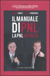 Manuale di PNL. La PNL in Italia - Marco Paret, Matt Traverso - Libro Curcio 2011, Electi | Libraccio.it