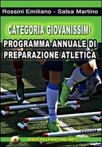 Categoria giovanissimi. Programma annuale di preparazione atletica - Emiliano Rossini, Martinato Salsa - Libro WWW.Allenatore.Net 2011 | Libraccio.it