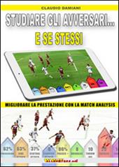 Studiare gli avversari... e se stessi. Migliorare la prestazione con la match analysis