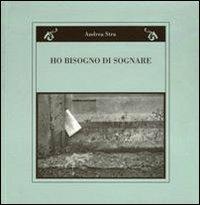 Ho bisogno di sognare - Andrea Stra - Libro Il Portolano 2011, Orizzonti del pensiero | Libraccio.it