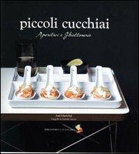 Piccoli cucchiai. Ediz. a colori - José Maréchal - Libro Bibliotheca Culinaria 2016, Piccole golosità | Libraccio.it