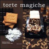 Torte magiche. Ediz. a colori - Nadjette Guidoum - Libro Bibliotheca Culinaria 2016, Piccole golosità | Libraccio.it