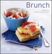 Brunch - Isabel Brancq-Lepage - Libro Bibliotheca Culinaria 2014, Piccole golosità | Libraccio.it
