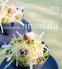 Tutta un'altra insalata. Ediz. a colori - Andrea Costantini - Libro Bibliotheca Culinaria 2008, Cartolina dalla cucina | Libraccio.it
