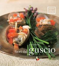 Fuori dal guscio - Bruno Barbieri - Libro Bibliotheca Culinaria 2014, Cartolina dalla cucina | Libraccio.it