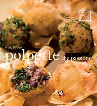 Polpette che passione! Ediz. a colori - Bruno Barbieri - Libro Bibliotheca Culinaria 2008, Cartolina dalla cucina | Libraccio.it
