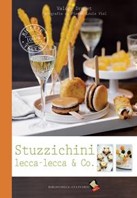 Stuzzichini, lecca lecca & Co.. Ediz. a colori - Valéry Drouet - Libro Bibliotheca Culinaria 2012, Ricette 100% testate | Libraccio.it