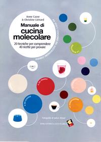 Manuale di cucina molecolare - Anne Cazor, Christine Lienard - Libro Bibliotheca Culinaria 2014 | Libraccio.it