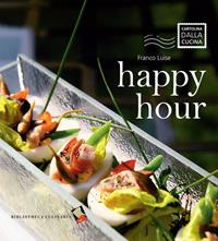 Happy hour - Franco Luise - Libro Bibliotheca Culinaria 2014, Cartolina dalla cucina | Libraccio.it