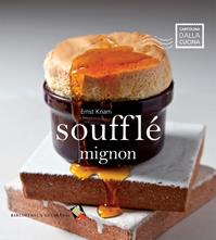 Soufflé mignon - Ernst Knam - Libro Bibliotheca Culinaria 2014, Cartolina dalla cucina | Libraccio.it