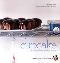 Cupcake. Autentiche ricette dei cupcake americani. Ediz. a colori - Alisa Morov - Libro Bibliotheca Culinaria 2010, Piccole golosità | Libraccio.it