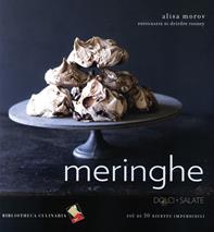 Meringhe. Dolci + salate - Alisa Morov - Libro Bibliotheca Culinaria 2014, Piccole golosità | Libraccio.it