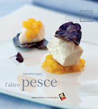 L'altro pesce - Leandro Luppi - Libro Bibliotheca Culinaria 2014, Cartolina dalla cucina | Libraccio.it