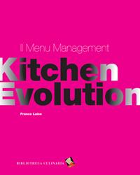 Il menu management. Ediz. a colori - Franco Luise - Libro Bibliotheca Culinaria 2012, Kitchen evolution | Libraccio.it